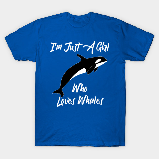 Ocean Killer Whale, Orca Whale, I'm Just A Girl Who Loves Whales